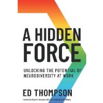 A Hidden Force: Unlocking the Potential of Neurodiversity at Work