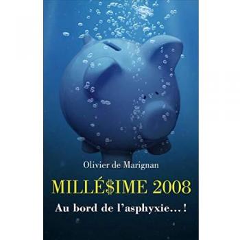 MILLÉ$IME 2008: Au bord de l'asphyxie...!