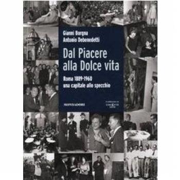 Dal Piacere alla Dolce Vita. Roma 1889-1960, una capitale allo specchio