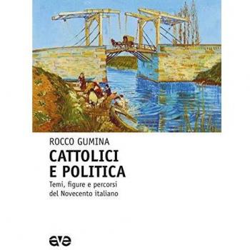 Cattolici e politica. Temi, figure e percorsi del Novecento italiano