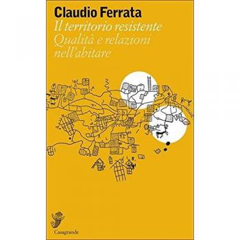 Il territorio resistente. Qualità e relazioni nell'abitare