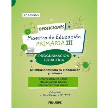Oposiciones. Maestro de Educación Primaria III: Programación didáctica. Orientaciones para su elaboración y defensa (Tapa blanda con solapas).