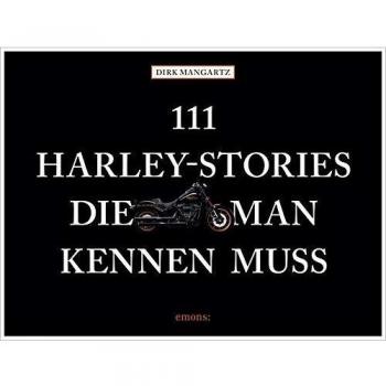111 Harley-Stories, die man kennen muss