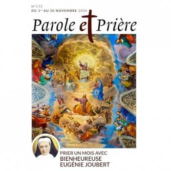 Prier en novembre 2024 : Parole et prière n°173, guidance de la Bienheureuse Eugénie Joubert