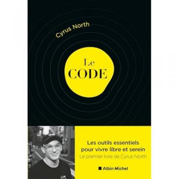 Cyrus North Le Code: Les Outils Essentiels Pour Vivre Libre Et Serein