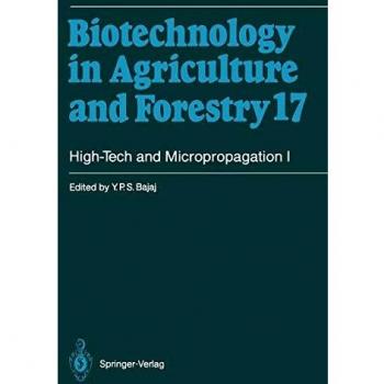 High-Tech and Micropropagation I (Biotechnology in Agriculture and Forestry (17), Band 17)