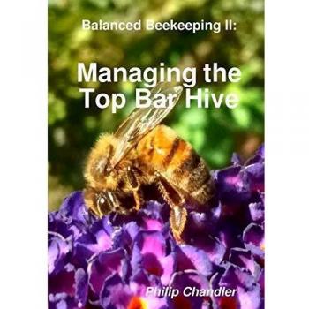 Balanced Beekeeping II: Managing the Top Bar Hive