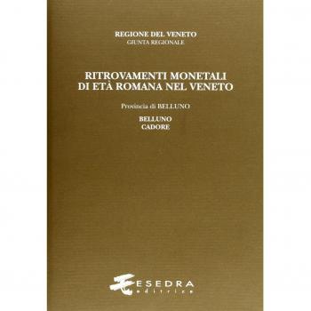 Ritrovamenti monetali di età romana nel Veneto. Provincia di Belluno: Belluno e Cadore