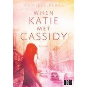 Camille Perri When Katie Met Cassidy: Roman (Dtv Bold)