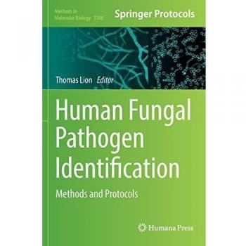 Human Fungal Pathogen Identification: Methods and Protocols (Methods in Molecular Biology)