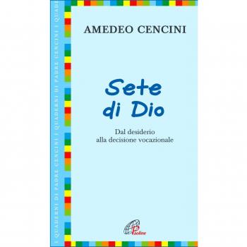 Sete di Dio. Dal desiderio alla decisione vocazionale