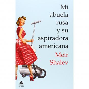 MI ABUELA RUSA Y SU ASPIRADORA AMERICANA