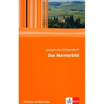 Eichendorff, Joseph von Das Marmorbild: Textausgabe Mit Materialien