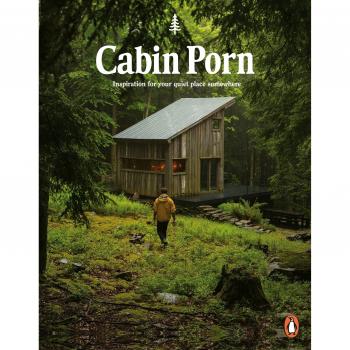 Cabin Porn: Inspiration for Your Quiet Place Somewhere by Leckart, Steven, Klein