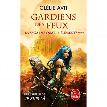 Gardien des feux (La Saga des quatre éléments, Tome 3)