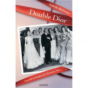 Double Dior : Les vies multiples de Christian Dior