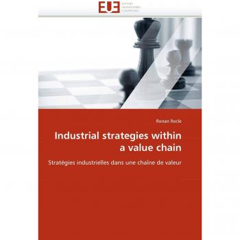 Industrial strategies within a value chain: Stratégies industrielles dans une chaîne de valeur