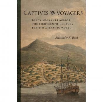 Captives and Voyagers : Black Migrants across the Eighteenth-Century British Atlantic World