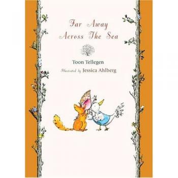 Far Away Across the Sea: Toon Tellegen, Toon Tellegen