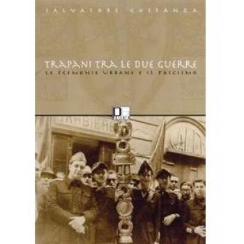 Trapani fra le due guerre. Il tramonto delle egemonie urbane