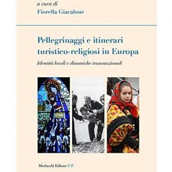Pellegrinaggi e itinerari turistico-religiosi in Europa. Identità locali e dinamiche transnazionali
