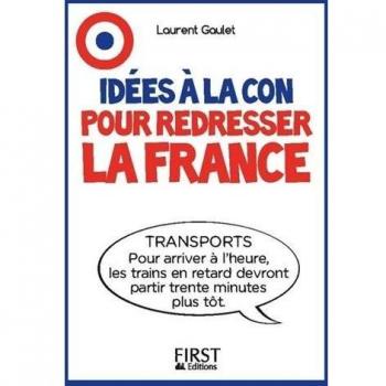 Idées à la con pour redresser la France