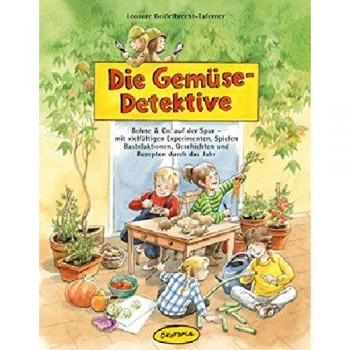 Leonore Geißelbrecht-Taferner Die Gemüse-Detektive