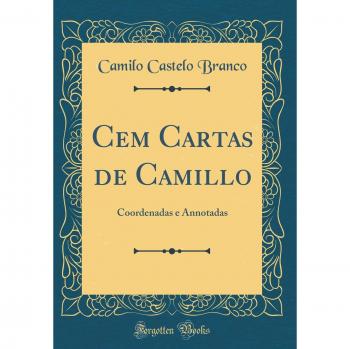 Cem Cartas de Camillo: Coordenadas e Annotadas