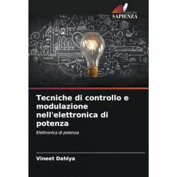 Dahiya, Vineet: Tecniche di controllo e modulazione nell'elettronica di potenza