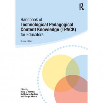 Lawrence Erlbaum Associates, Inc. Handbook of Technological Pedagogical Content Knowledge (TPACK) for Educators