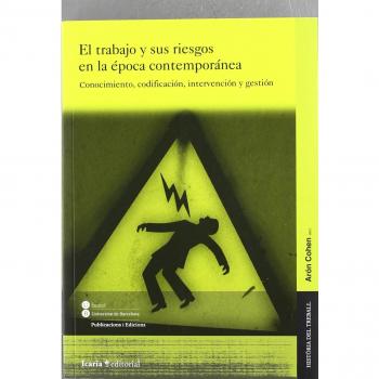 El trabajo y sus riesgos en la época contemporánea: Conocimiento, codificación,