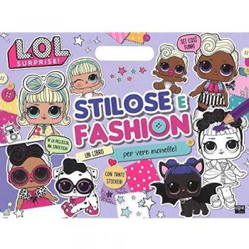 Stilose e fashion. L.O.L. Surprise! Con adesivi. Ediz. a colori