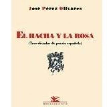 El hacha y la rosa (tres décadas de poesía española) (Tapa blanda).