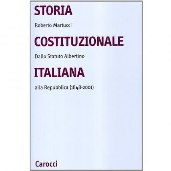 Storia costituzionale italiana. Dallo Statuto albertino alla Repubblica