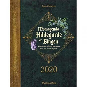 Mon agenda Hildegarde de Bingen : Méditations, plantes et cristaux pour une année inspirée !