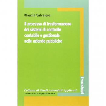 Il processo di trasformazione dei sistemi di controllo contabile e gestionale nelle aziende pubbliche