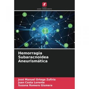 Ortega Zufiría, José Manuel: Hemorragia Subaracnoidea Aneurismática