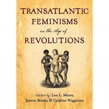 Transatlantic Feminisms in the Age of Revolutions