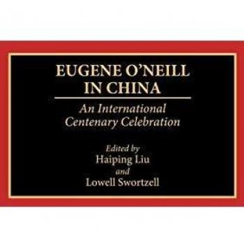 Eugene O'Neill in China Eugene O'Neill in China: An International Centenary Celebration an International Centenary Celebration