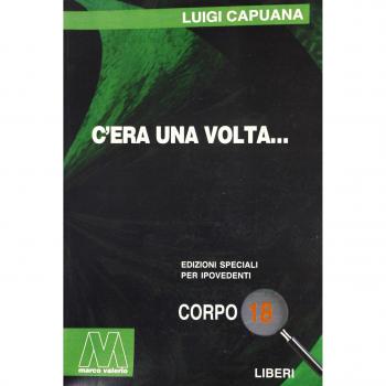 C'era una volta. Ediz. per ipovedenti