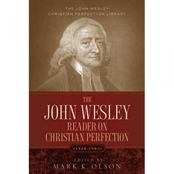 The John Wesley Reader On Christian Perfection