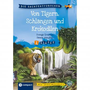 Svenja Ernsten Von Tigern, Schlangen Und Krokodilen: 1. Klasse (Die Sachtextforscher)