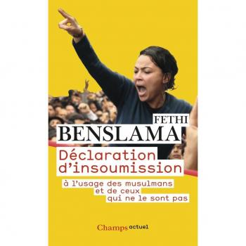 Declaration D'Insoumission a L'Usage DES Musulmans ET De Ceux Qui NE