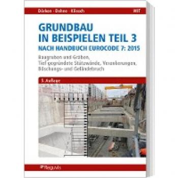 Dörken, Wolfram: Grundbau in Beispielen Teil 3 nach Eurocode 7