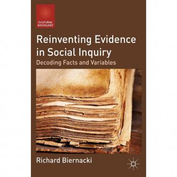 Reinventing Evidence in Social Inquiry