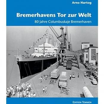 Bremerhavens Tor zur Welt. 80 Jahre Columbuskaje Bremerhaven