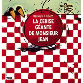 La cerise géante de Monsieur Jean