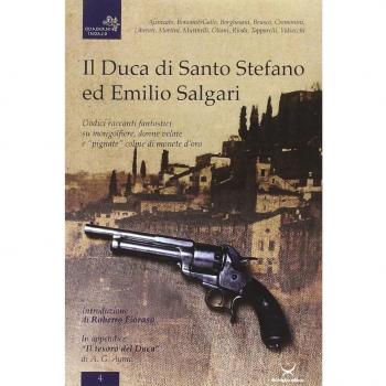 Il duca di Santo Stefano ed Emilio Salgari. Dodici racconti su mongolfiere, donne velate e «pignate» colme di monete d'oro