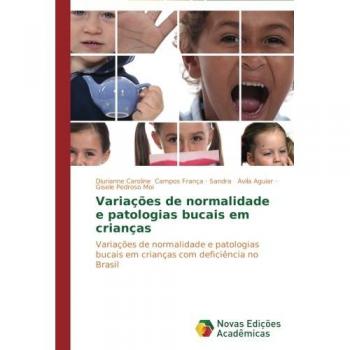 Variações de normalidade e patologias bucais em crianças: Variações de normalidade e patologias bucais em crianças com deficiência no Brasil