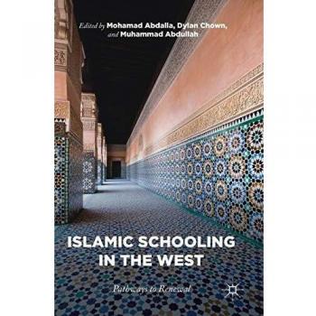 Islamic Schooling in the West: Pathways to Renewal